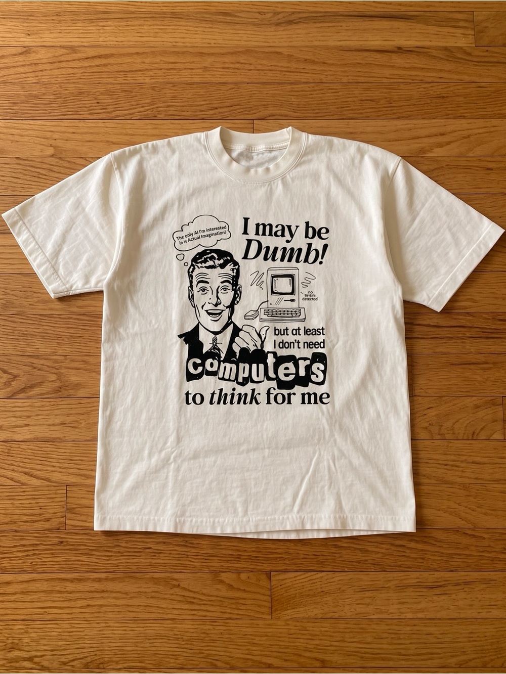 Gildan White Tee with Black Retro Computer Graphic and 'I may be Dumb!' Slogan